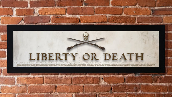 Liberty or Death - Framed 1", printed with a matte finish, 6" x 24"