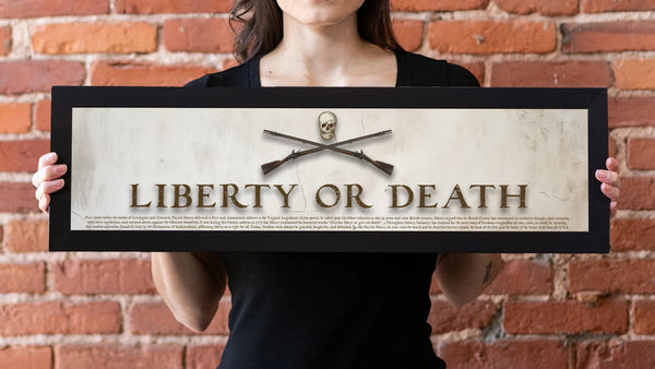 Liberty or Death - Framed 1", printed with a matte finish, 6" x 24"
