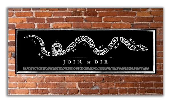 Join or Die - Unframed 11 ¾ x 36"