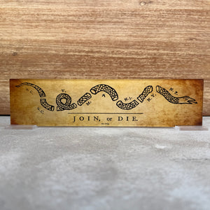 "Join, or Die" Acrylic Desk Top Art 3.5"x14"
