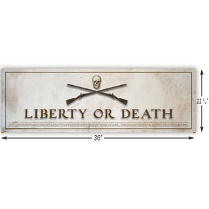 Liberty or Death - Unframed 11 ¾” x 36"