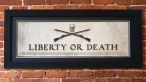 Liberty or Death - Framed 2” Black Double Matted, Flat Molding 11 ¾" x 36"