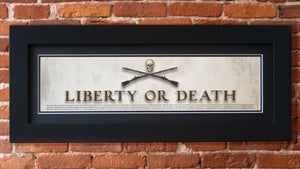 Liberty or Death - Framed 2" Black Double Matted, Flat Molding 6" x 24"