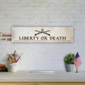 Liberty or Death - Unframed 6" x 24"